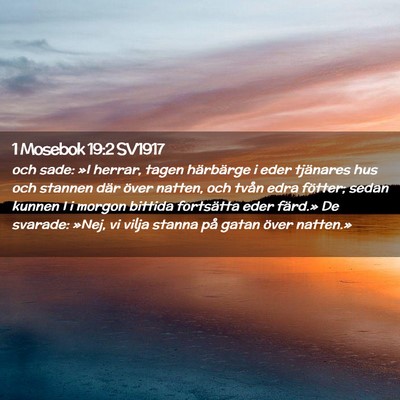 Picture 02 - 1 Mosebok 19:2 SV1917 - och sade: »I herrar, tagen härbärge i eder - Bible Verse Picture