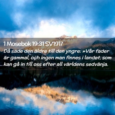 Picture 02 - 1 Mosebok 19:31 SV1917 - Då sade den äldre till den yngre: »Vår fader - Bible Verse Picture