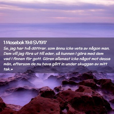 Picture 02 - 1 Mosebok 19:8 SV1917 - Se, jag har två döttrar, som ännu icke veta av - Bible Verse Picture