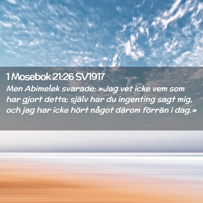 Picture 02 - 1 Mosebok 21:26 SV1917 - Men Abimelek svarade: »Jag vet icke vem som har - Bible Verse Picture