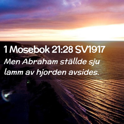 Picture 02 - 1 Mosebok 21:28 SV1917 - Men Abraham ställde sju lamm av hjorden - Bible Verse Picture