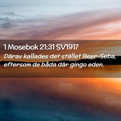 Picture 02 - 1 Mosebok 21:31 SV1917 - Därav kallades det stället Beer-Seba, eftersom - Bible Verse Picture