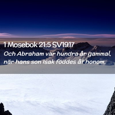 Picture 02 - 1 Mosebok 21:5 SV1917 - Och Abraham var hundra år gammal, när hans son - Bible Verse Picture