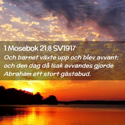 Picture 02 - 1 Mosebok 21:8 SV1917 - Och barnet växte upp och blev avvant; och den - Bible Verse Picture