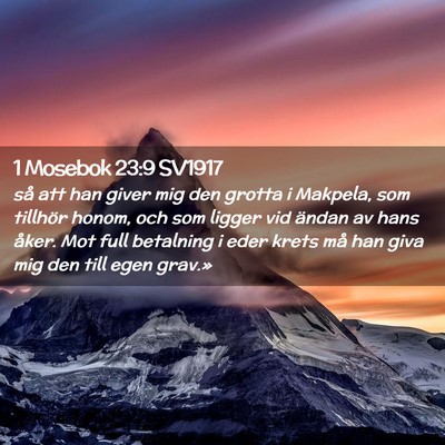 Picture 02 - 1 Mosebok 23:9 SV1917 - så att han giver mig den grotta i Makpela, som - Bible Verse Picture