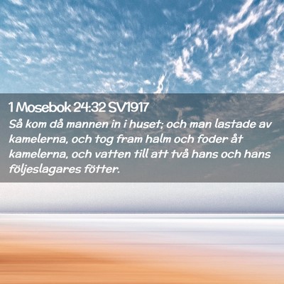 Picture 02 - 1 Mosebok 24:32 SV1917 - Så kom då mannen in i huset; och man lastade av - Bible Verse Picture