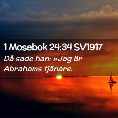 Picture 02 - 1 Mosebok 24:34 SV1917 - Då sade han: »Jag är Abrahams - Bible Verse Picture