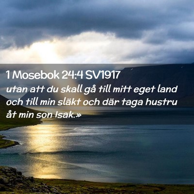Picture 02 - 1 Mosebok 24:4 SV1917 - utan att du skall gå till mitt eget land och - Bible Verse Picture