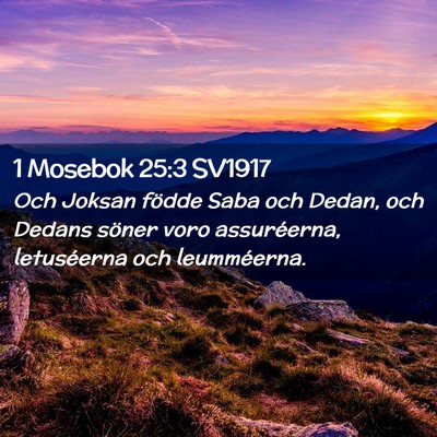 Picture 02 - 1 Mosebok 25:3 SV1917 - Och Joksan födde Saba och Dedan, och Dedans - Bible Verse Picture