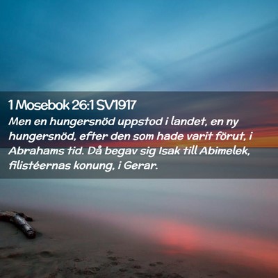 Picture 02 - 1 Mosebok 26:1 SV1917 - Men en hungersnöd uppstod i landet, en ny - Bible Verse Picture