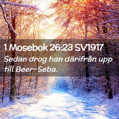 Picture 02 - 1 Mosebok 26:23 SV1917 - Sedan drog han därifrån upp till - Bible Verse Picture