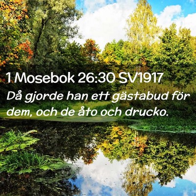 Picture 02 - 1 Mosebok 26:30 SV1917 - Då gjorde han ett gästabud för dem, och de - Bible Verse Picture