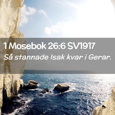 Picture 02 - 1 Mosebok 26:6 SV1917 - Så stannade Isak kvar i - Bible Verse Picture