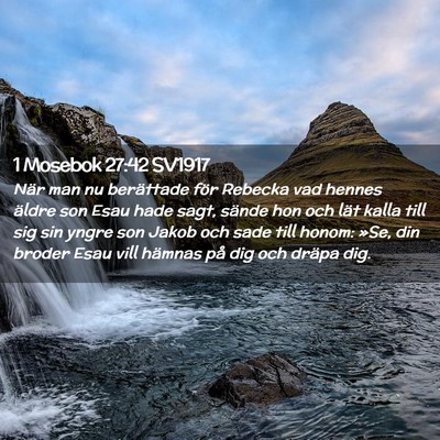 Picture 02 - 1 Mosebok 27:42 SV1917 - När man nu berättade för Rebecka vad hennes - Bible Verse Picture