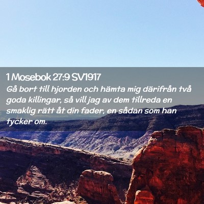 Picture 02 - 1 Mosebok 27:9 SV1917 - Gå bort till hjorden och hämta mig därifrån - Bible Verse Picture