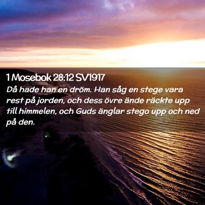 Picture 02 - 1 Mosebok 28:12 SV1917 - Då hade han en dröm. Han såg en stege vara - Bible Verse Picture