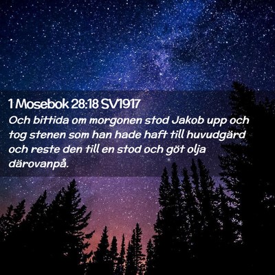 Picture 02 - 1 Mosebok 28:18 SV1917 - Och bittida om morgonen stod Jakob upp och tog - Bible Verse Picture