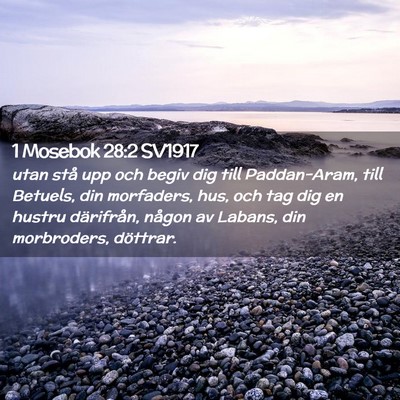 Picture 02 - 1 Mosebok 28:2 SV1917 - utan stå upp och begiv dig till Paddan-Aram, - Bible Verse Picture