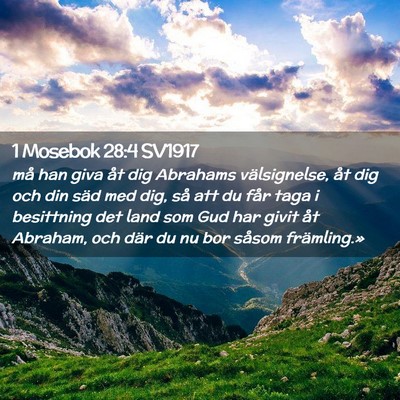 Picture 02 - 1 Mosebok 28:4 SV1917 - må han giva åt dig Abrahams välsignelse, åt - Bible Verse Picture