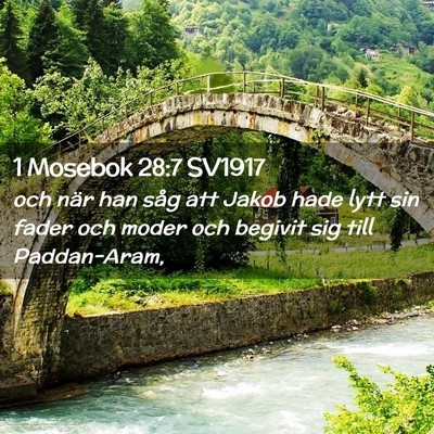 Picture 02 - 1 Mosebok 28:7 SV1917 - och när han såg att Jakob hade lytt sin fader - Bible Verse Picture