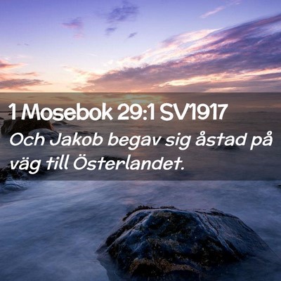 Picture 02 - 1 Mosebok 29:1 SV1917 - Och Jakob begav sig åstad på väg till - Bible Verse Picture