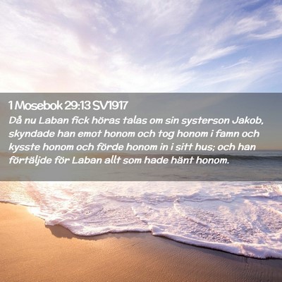 Picture 02 - 1 Mosebok 29:13 SV1917 - Då nu Laban fick höras talas om sin systerson - Bible Verse Picture