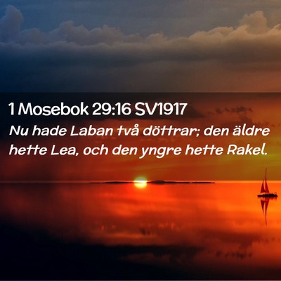 Picture 02 - 1 Mosebok 29:16 SV1917 - Nu hade Laban två döttrar; den äldre hette - Bible Verse Picture