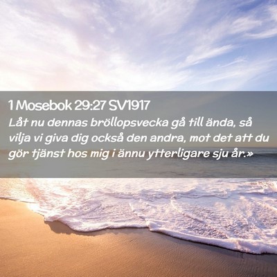 Picture 02 - 1 Mosebok 29:27 SV1917 - Låt nu dennas bröllopsvecka gå till ända, så - Bible Verse Picture