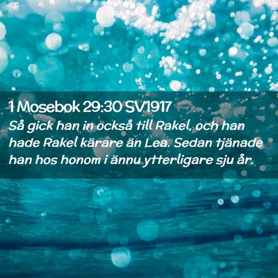 Picture 02 - 1 Mosebok 29:30 SV1917 - Så gick han in också till Rakel, och han hade - Bible Verse Picture