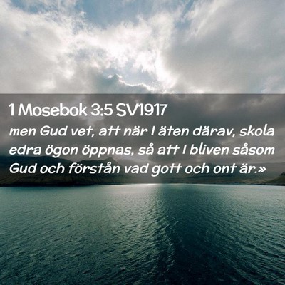 Picture 02 - 1 Mosebok 3:5 SV1917 - men Gud vet, att när I äten därav, skola edra - Bible Verse Picture