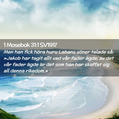 Picture 02 - 1 Mosebok 31:1 SV1917 - Men han fick höra huru Labans söner talade så: - Bible Verse Picture