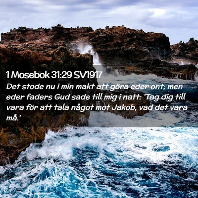 Picture 02 - 1 Mosebok 31:29 SV1917 - Det stode nu i min makt att göra eder ont; men - Bible Verse Picture
