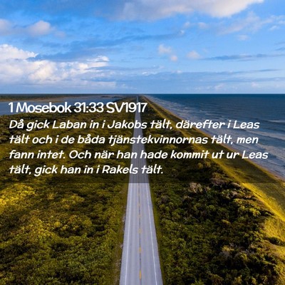 Picture 02 - 1 Mosebok 31:33 SV1917 - Då gick Laban in i Jakobs tält, därefter i - Bible Verse Picture