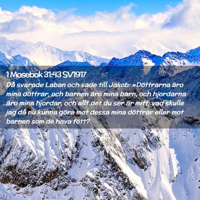 Picture 02 - 1 Mosebok 31:43 SV1917 - Då svarade Laban och sade till Jakob: - Bible Verse Picture