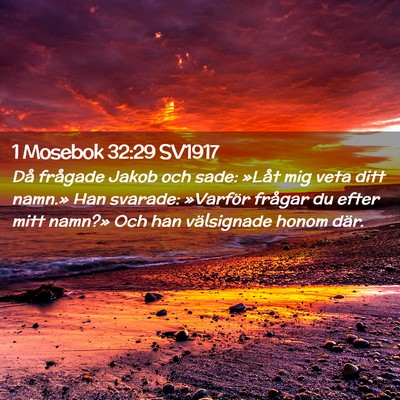 Picture 02 - 1 Mosebok 32:29 SV1917 - Då frågade Jakob och sade: »Låt mig veta ditt - Bible Verse Picture