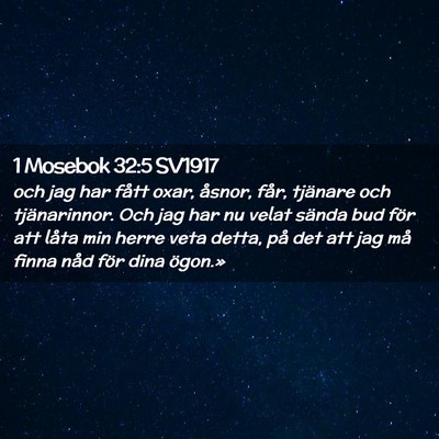 Picture 02 - 1 Mosebok 32:5 SV1917 - och jag har fått oxar, åsnor, får, tjänare - Bible Verse Picture