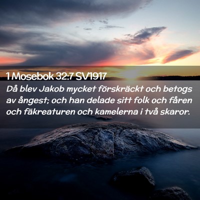 Picture 02 - 1 Mosebok 32:7 SV1917 - Då blev Jakob mycket förskräckt och betogs av - Bible Verse Picture