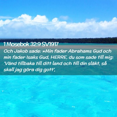 Picture 02 - 1 Mosebok 32:9 SV1917 - Och Jakob sade: »Min fader Abrahams Gud och min - Bible Verse Picture