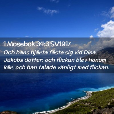 Picture 02 - 1 Mosebok 34:3 SV1917 - Och hans hjärta fäste sig vid Dina, Jakobs - Bible Verse Picture