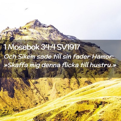 Picture 02 - 1 Mosebok 34:4 SV1917 - Och Sikem sade till sin fader Hamor: »Skaffa mig - Bible Verse Picture