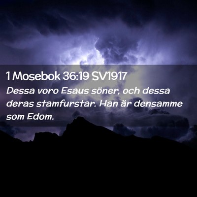 Picture 02 - 1 Mosebok 36:19 SV1917 - Dessa voro Esaus söner, och dessa deras - Bible Verse Picture