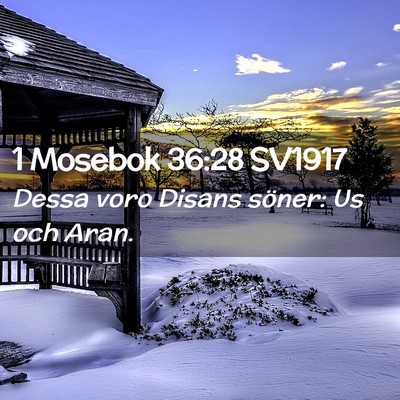 Picture 02 - 1 Mosebok 36:28 SV1917 - Dessa voro Disans söner: Us och - Bible Verse Picture