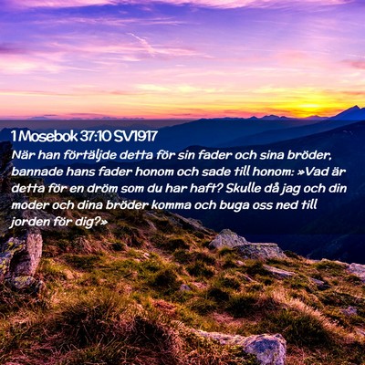 Picture 02 - 1 Mosebok 37:10 SV1917 - När han förtäljde detta för sin fader och - Bible Verse Picture