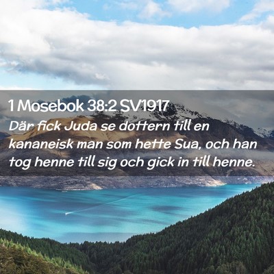 Picture 02 - 1 Mosebok 38:2 SV1917 - Där fick Juda se dottern till en kananeisk man - Bible Verse Picture