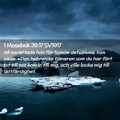 Picture 02 - 1 Mosebok 39:17 SV1917 - då berättade hon för honom detsamma; hon sade: - Bible Verse Picture