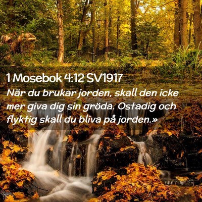 Picture 02 - 1 Mosebok 4:12 SV1917 - När du brukar jorden, skall den icke mer giva - Bible Verse Picture