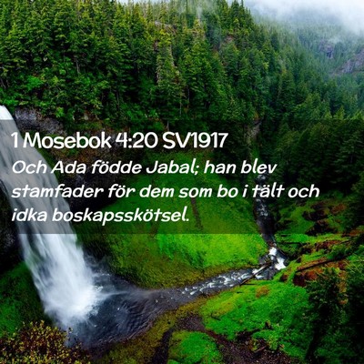 Picture 02 - 1 Mosebok 4:20 SV1917 - Och Ada födde Jabal; han blev stamfader för dem - Bible Verse Picture
