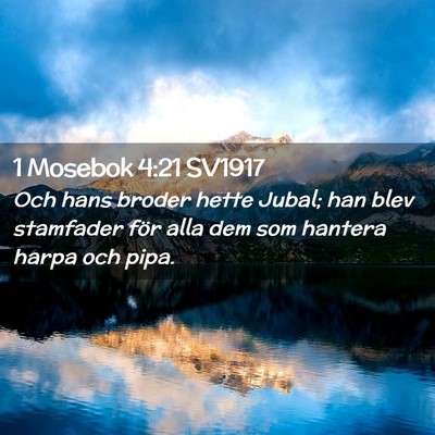 Picture 02 - 1 Mosebok 4:21 SV1917 - Och hans broder hette Jubal; han blev stamfader - Bible Verse Picture
