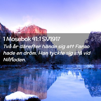Picture 02 - 1 Mosebok 41:1 SV1917 - Två år därefter hände sig att Farao hade en - Bible Verse Picture
