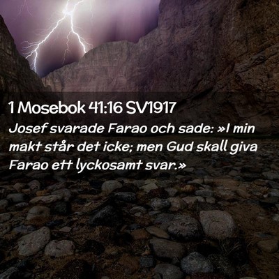Picture 02 - 1 Mosebok 41:16 SV1917 - Josef svarade Farao och sade: »I min makt står - Bible Verse Picture